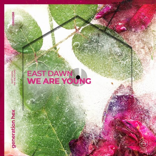 East Dawn - We Are Young - Extended Mix [GNHX288B]